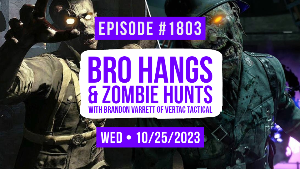 Vertac #1803: Bro Hangs & Zombie Hunts With Brandon Varrett Of Vertac Tactical ...