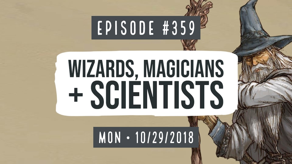 Wizard Scientists #0359: Wizards, Magicians, & Scientists – Ladle.TV