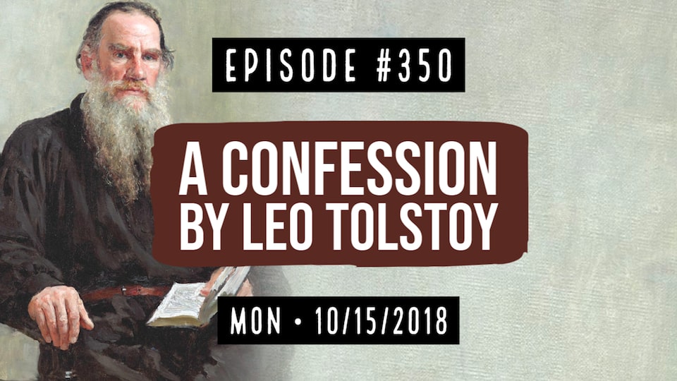 #0350: A Confession By Leo Tolstoy – Ladle.TV