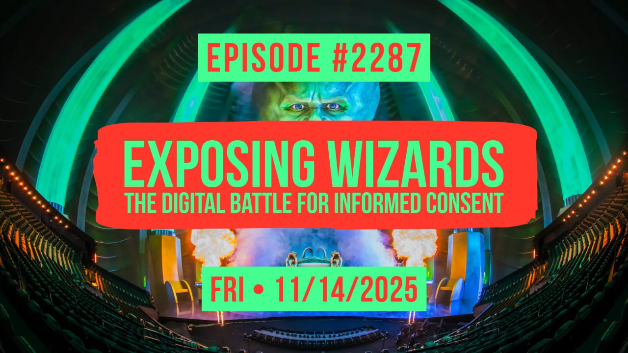 #2287 Exposing Wizards – The Digital Battle for Informed Consent – Ladle.TV
